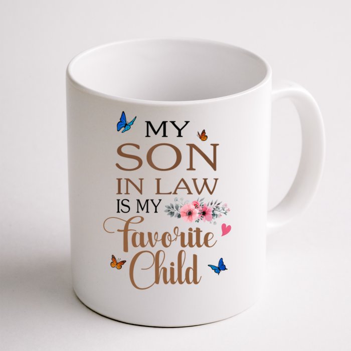 My Son In Law Is My Favorite Child Funny Women Mom Front & Back Coffee Mug