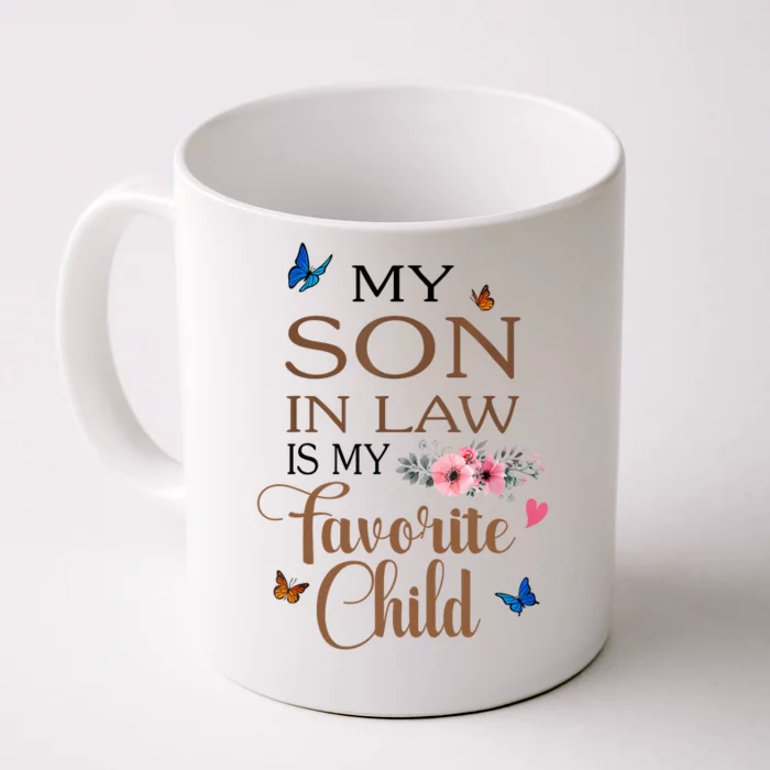 My Son In Law Is My Favorite Child Funny Women Mom Front & Back Coffee Mug