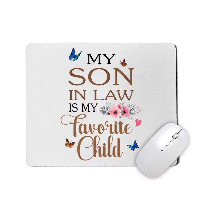 My Son In Law Is My Favorite Child Funny Women Mom Mousepad