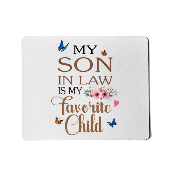 My Son In Law Is My Favorite Child Funny Women Mom Mousepad