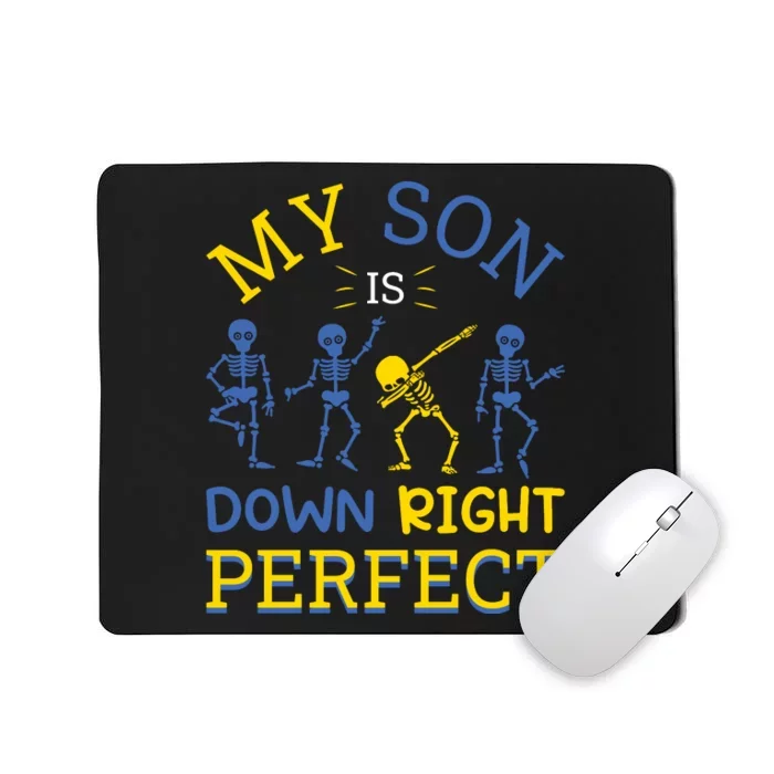 Funny Skeleton My Son Is Down Right Perfect Gift For Down Syndrome Mousepad