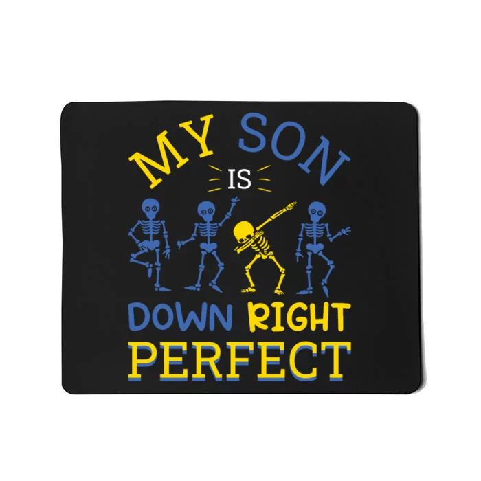 Funny Skeleton My Son Is Down Right Perfect Gift For Down Syndrome Mousepad