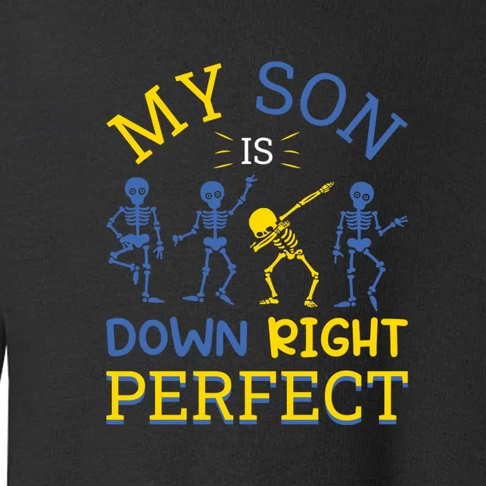 Funny Skeleton My Son Is Down Right Perfect Gift For Down Syndrome Toddler Sweatshirt