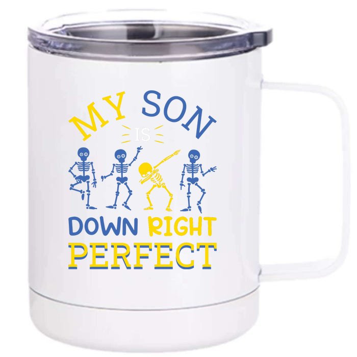 Funny Skeleton My Son Is Down Right Perfect Gift For Down Syndrome Front & Back 12oz Stainless Steel Tumbler Cup