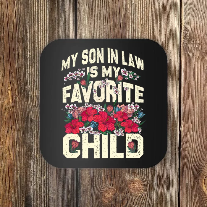 My Son In Law Is My Favorite Child MotherInLaw Mothers Day Coaster