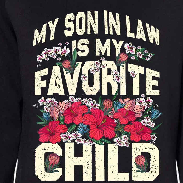 My Son In Law Is My Favorite Child MotherInLaw Mothers Day Womens California Wash Sweatshirt