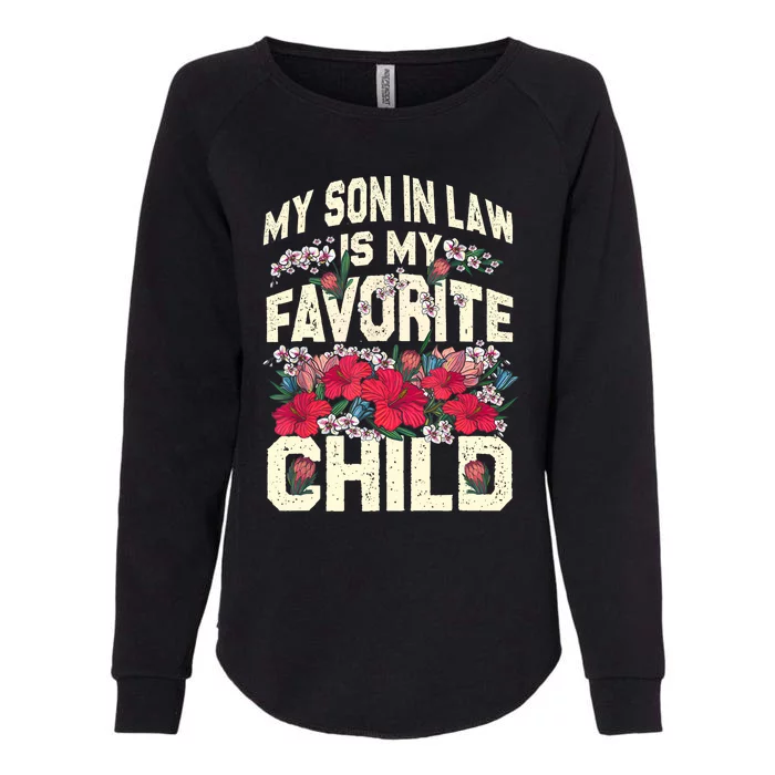 My Son In Law Is My Favorite Child MotherInLaw Mothers Day Womens California Wash Sweatshirt