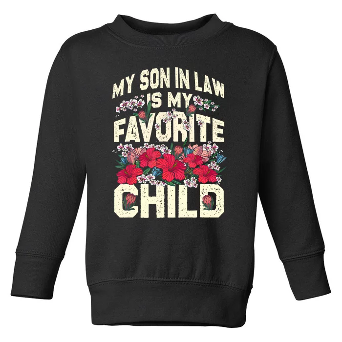 My Son In Law Is My Favorite Child MotherInLaw Mothers Day Toddler Sweatshirt