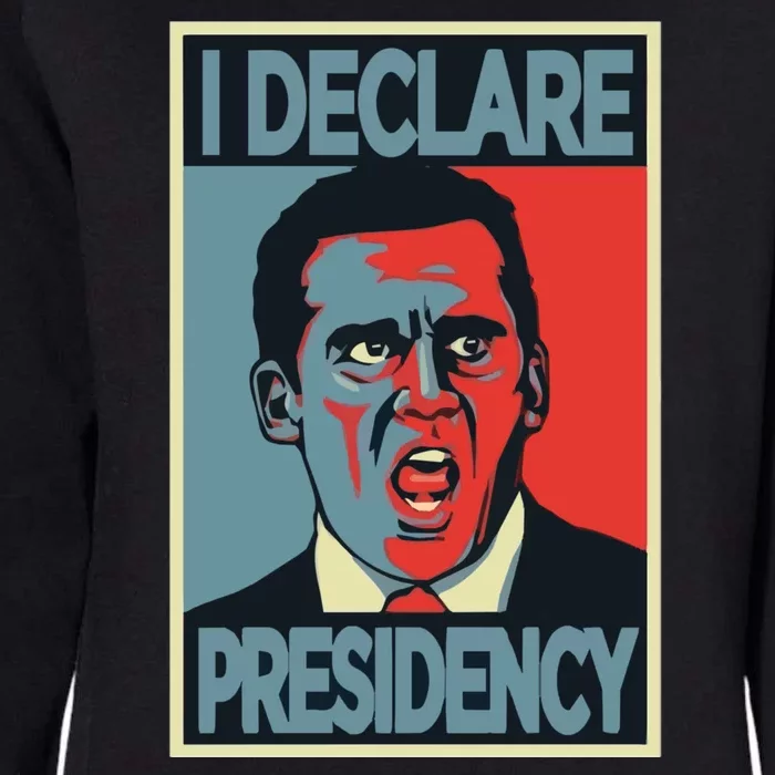 Michael Scott I Declare Presidency Womens California Wash Sweatshirt