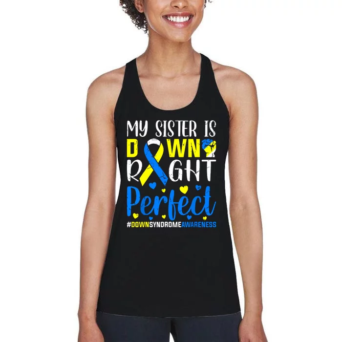 My Sister Is Down Right Perfect Down Syndrome Awareness Women's Racerback Tank