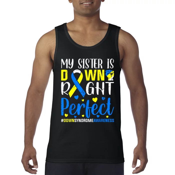 My Sister Is Down Right Perfect Down Syndrome Awareness Tank Top