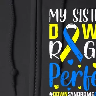 My Sister Is Down Right Perfect Down Syndrome Awareness Full Zip Hoodie