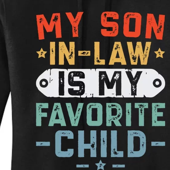 My Son In Law Is My Favorite Child Funny Family Retro Mom Women's Pullover Hoodie