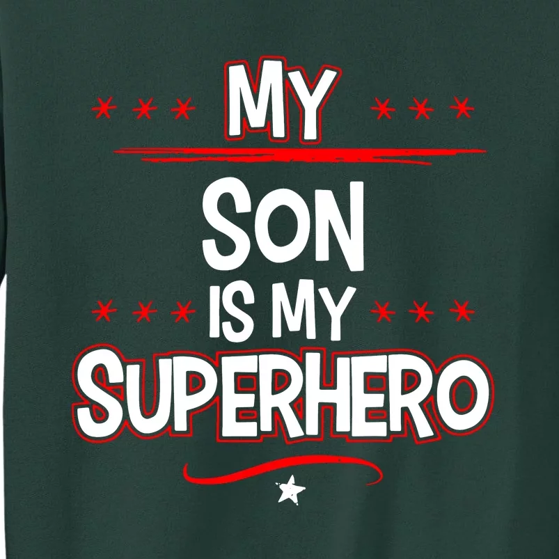 My Son Is My Superhero Tall Sweatshirt