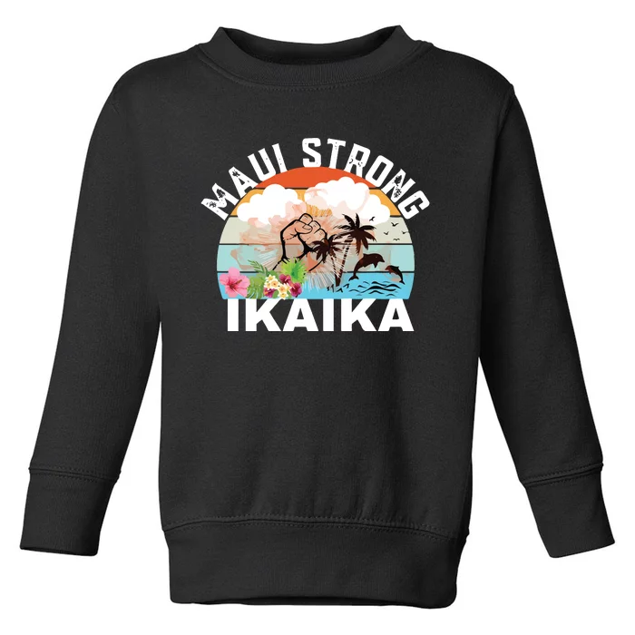 Maui Strong Ikaika Lahaina Banyan Tree Maui Hawaii Shoreline Toddler Sweatshirt