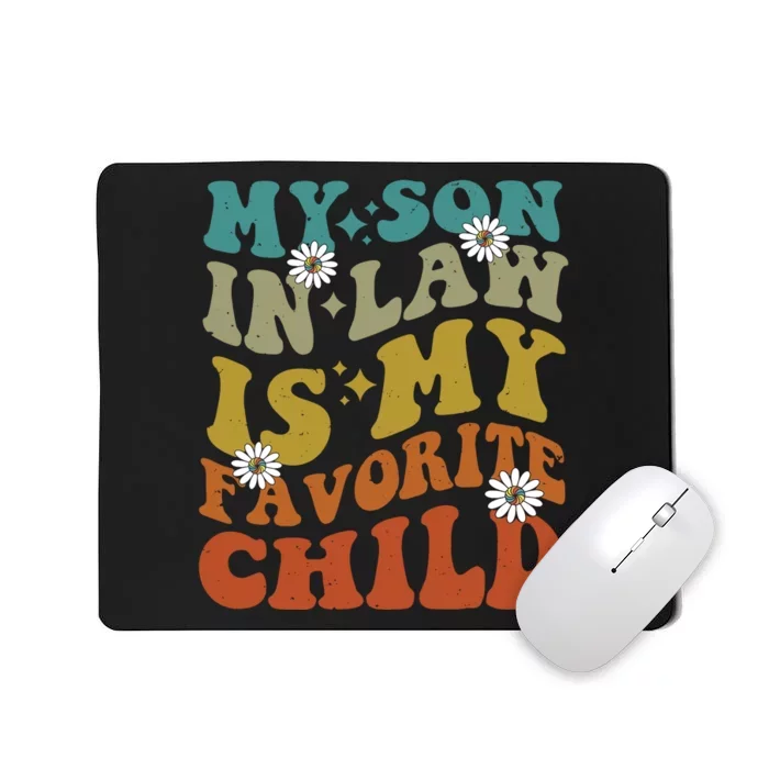 My Son In Law Is My Favorite Child Funny Mousepad