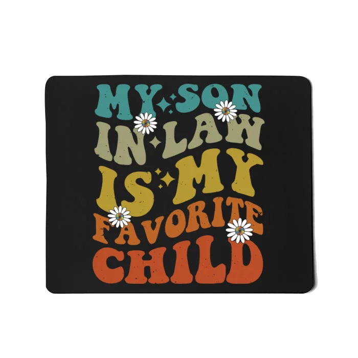 My Son In Law Is My Favorite Child Funny Mousepad