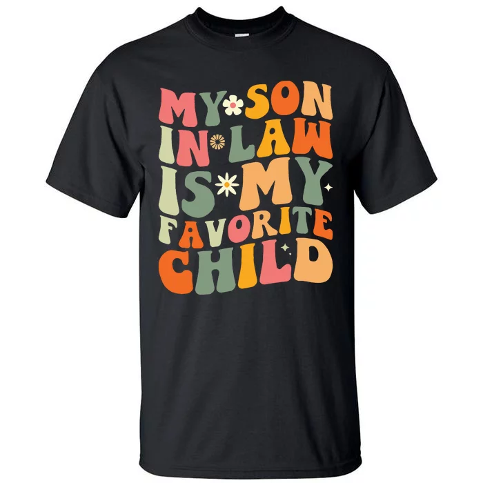 My Son In Law Is My Favorite Child Tall T-Shirt