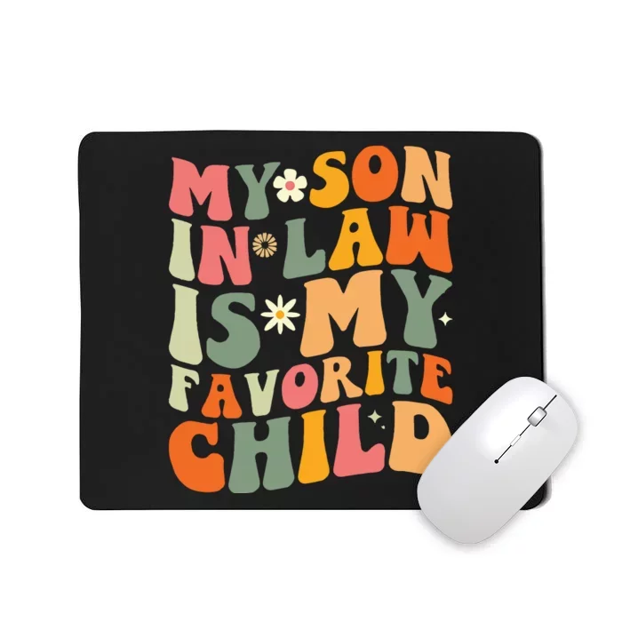 My Son In Law Is My Favorite Child Mousepad