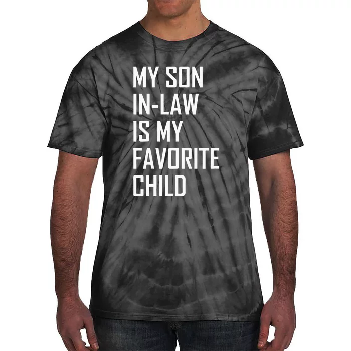 My Son In Law Is My Favorite Child Retro Family Tie-Dye T-Shirt