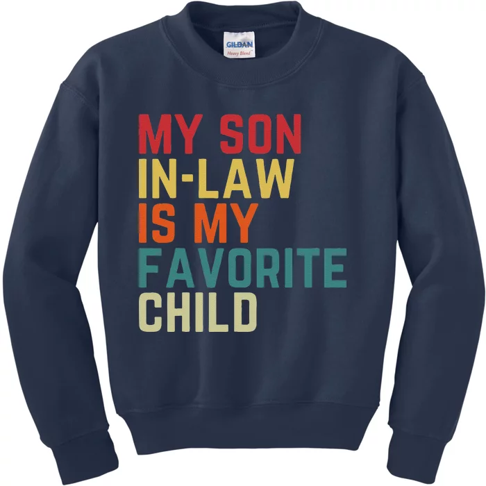 My SonInLaw Is My Favorite Child Family Humor Dad Mom Kids Sweatshirt