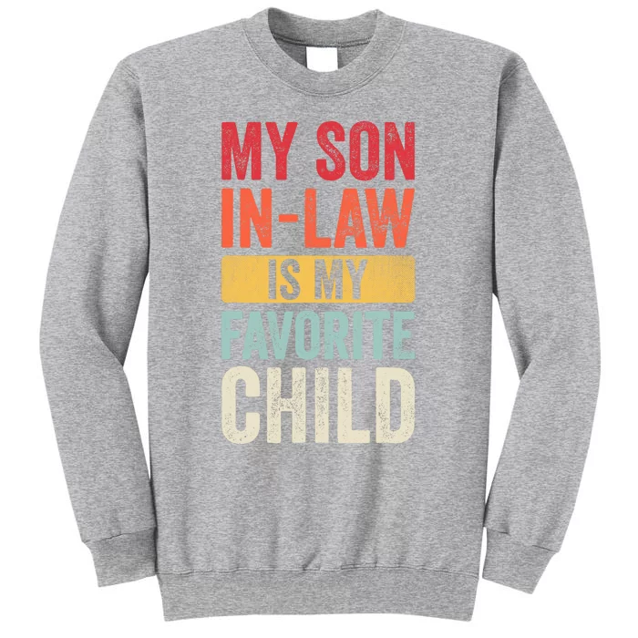 My Son In Law Is My Favorite Child Funny Saying Retro Tall Sweatshirt