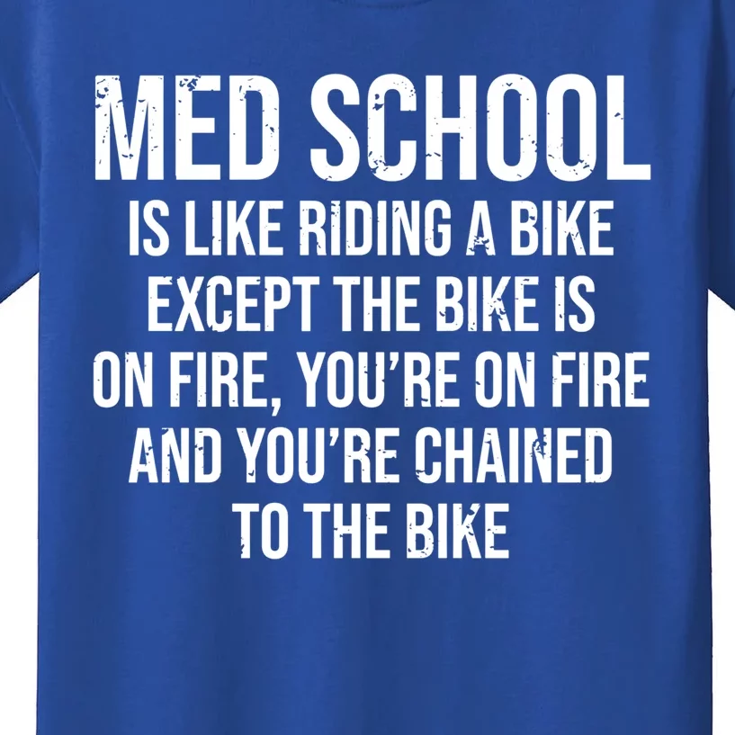 Med School Is Like Riding A Bike Fire Funny Medical Student Gift Kids T-Shirt