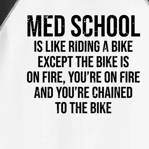 Med School Is Like Riding A Bike Fire Funny Medical Student Gift Toddler Fine Jersey T-Shirt