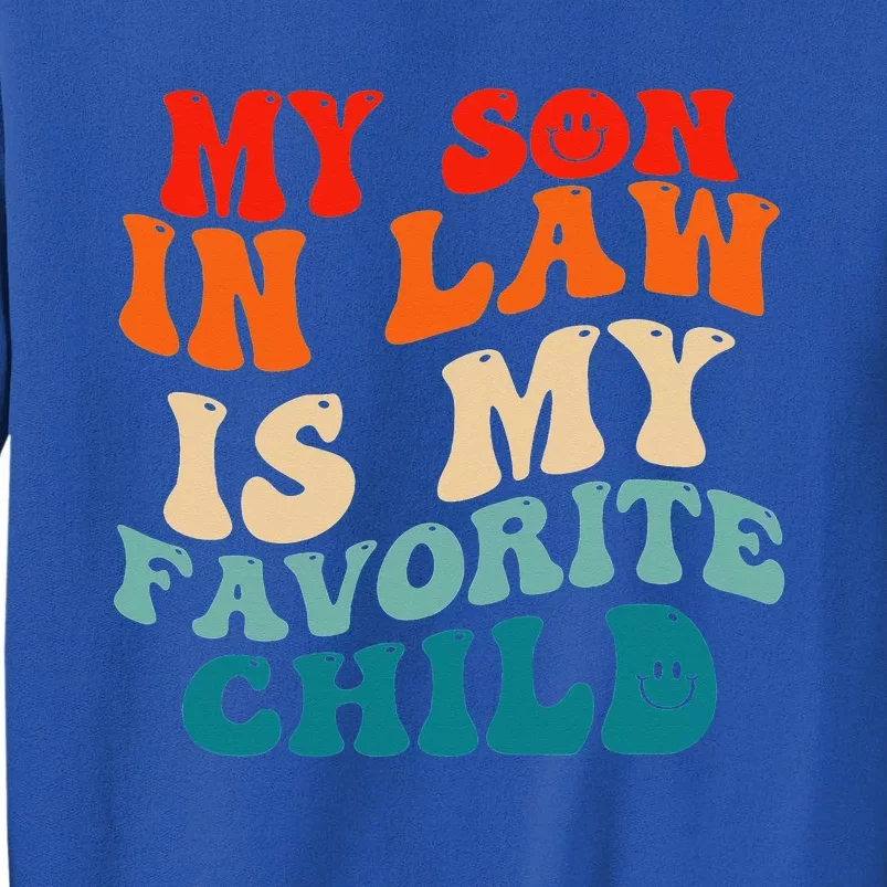 My Son In Law Is My Favorite Child Funny Family Humor Groovy Tall Sweatshirt