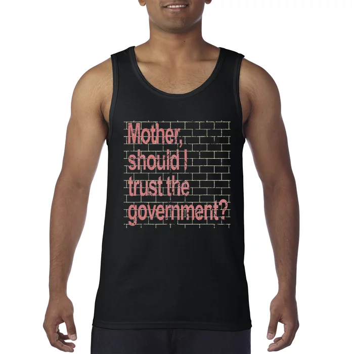 Mother Should I Trust The Government Funny Tank Top