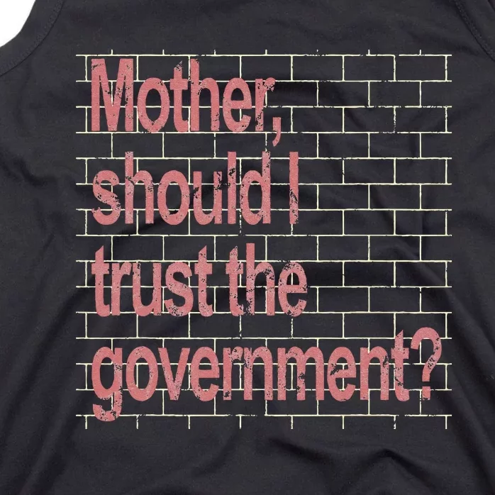 Mother Should I Trust The Government Funny Tank Top