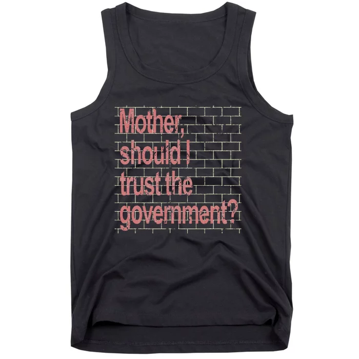 Mother Should I Trust The Government Funny Tank Top