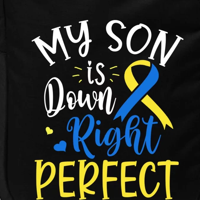 My Son Is Down Right Perfect Down Syndrome Awareness Mom Dad Gift Impact Tech Backpack