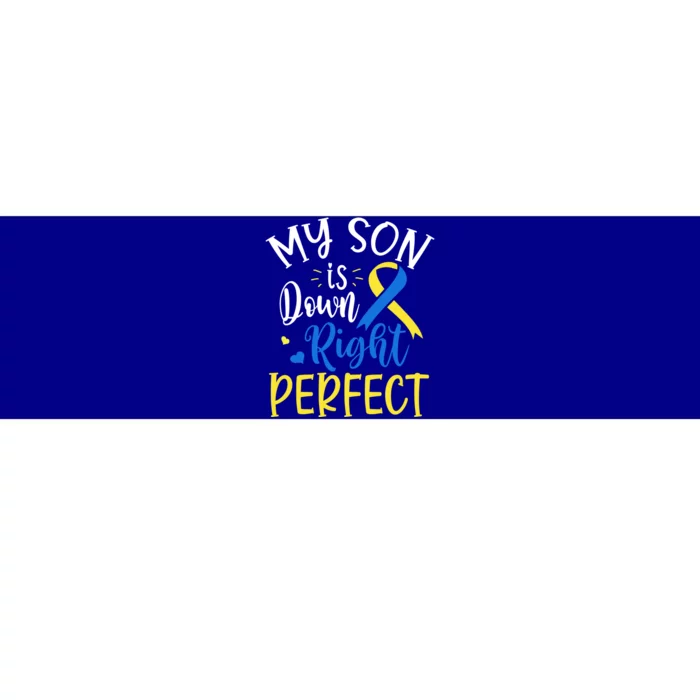 My Son Is Down Right Perfect Down Syndrome Awareness Mom Dad Gift Bumper Sticker