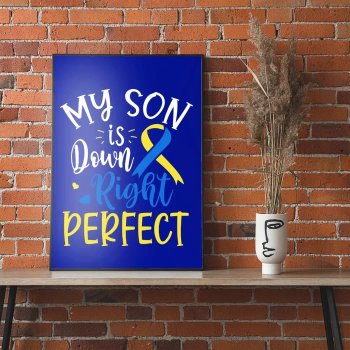 My Son Is Down Right Perfect Down Syndrome Awareness Mom Dad Gift Poster