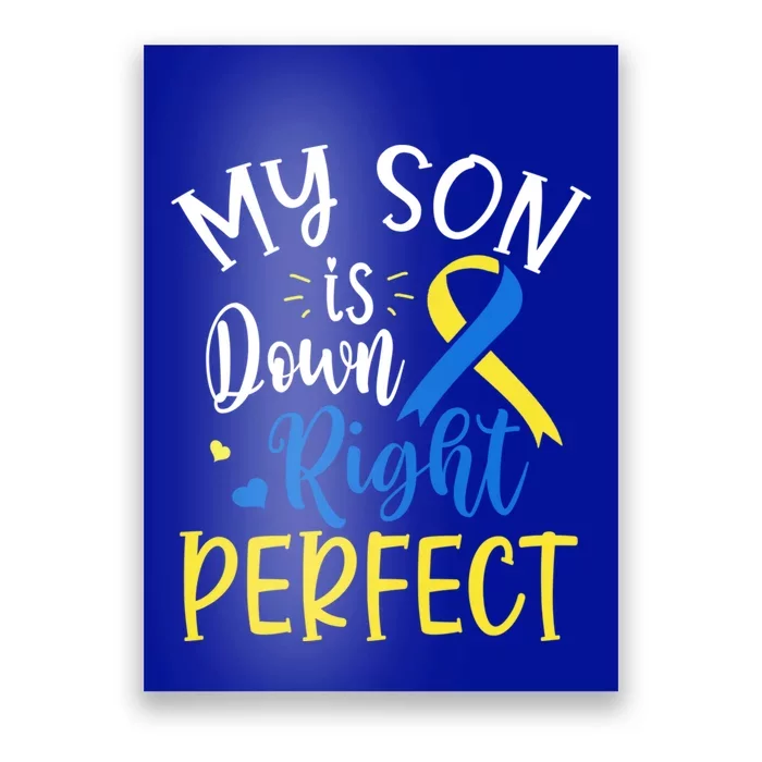 My Son Is Down Right Perfect Down Syndrome Awareness Mom Dad Gift Poster