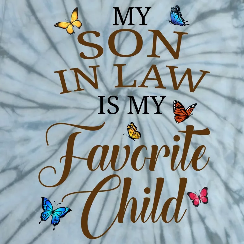 My Son In Law Is My Favorite Child Cute Gift Tie-Dye T-Shirt