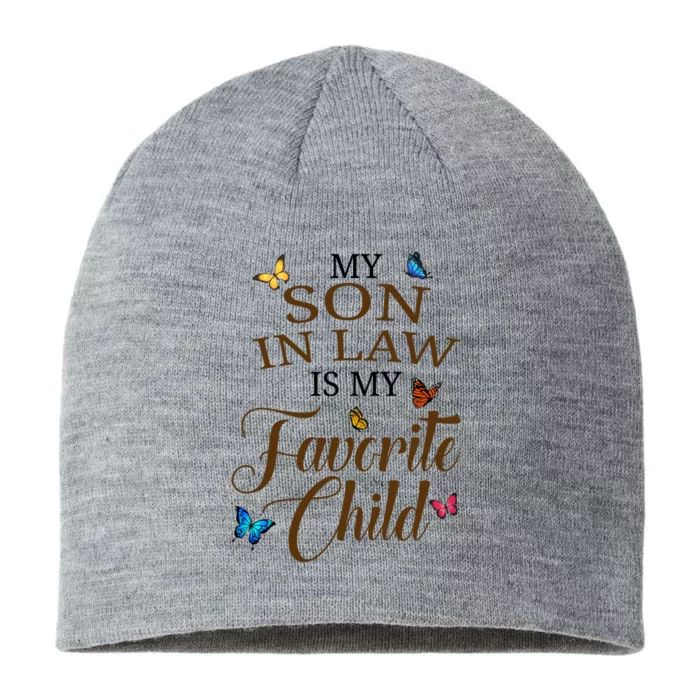 My Son In Law Is My Favorite Child Cute Gift 8 1/2in Sustainable Knit Beanie