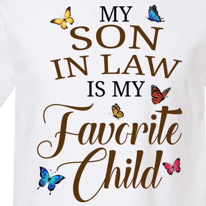 My Son In Law Is My Favorite Child Cute Gift Garment-Dyed Heavyweight T-Shirt