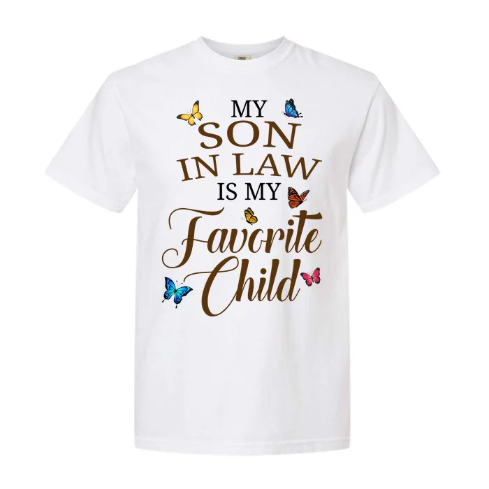 My Son In Law Is My Favorite Child Cute Gift Garment-Dyed Heavyweight T-Shirt