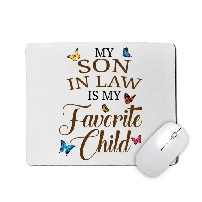 My Son In Law Is My Favorite Child Cute Gift Mousepad