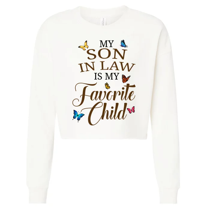 My Son In Law Is My Favorite Child Cute Gift Cropped Pullover Crew