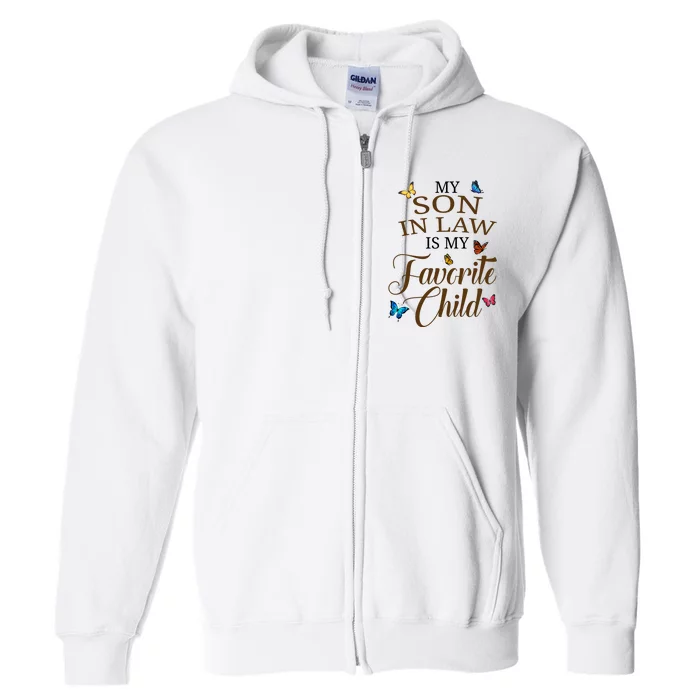 My Son In Law Is My Favorite Child Cute Gift Full Zip Hoodie