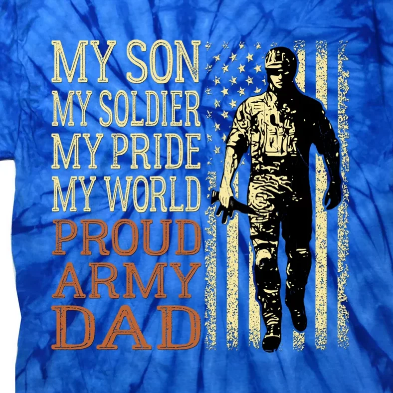 My Son Is A Soldier Hero Proud Army Dad Us Military Father Gift Tie-Dye T-Shirt