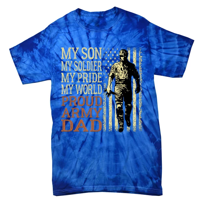 My Son Is A Soldier Hero Proud Army Dad Us Military Father Gift Tie-Dye T-Shirt