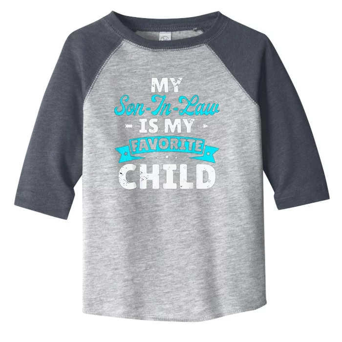 My Son In Law Is My Favorite Child Toddler Fine Jersey T-Shirt