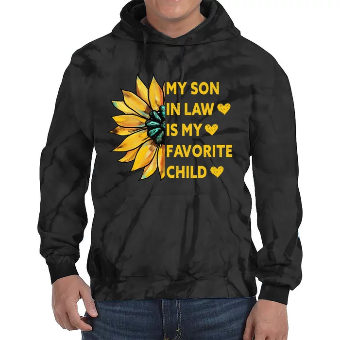 My Son In Law Is My Favorite Child Family Sunflower Design Tie Dye Hoodie