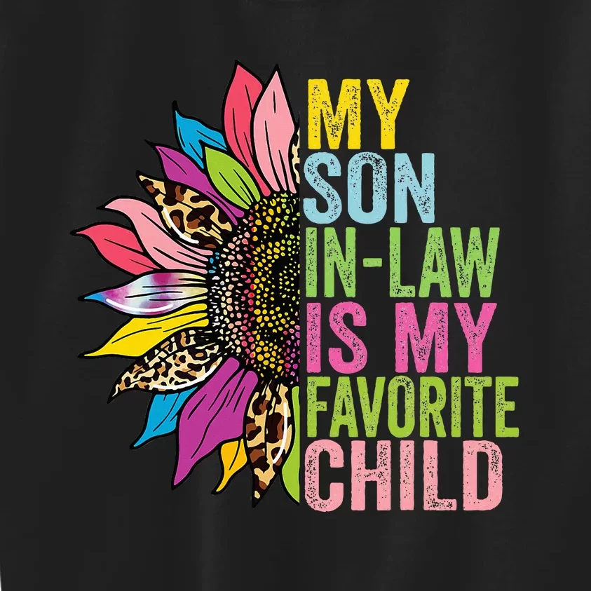 My Son In Law Is My Favorite Child Sunflower Kids Sweatshirt