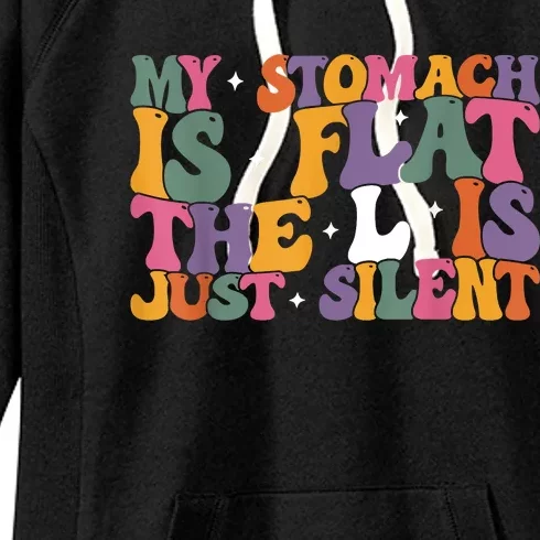 My Stomach Is Flat The L Is Just Silent Funny Fat Chubby Women's Fleece Hoodie