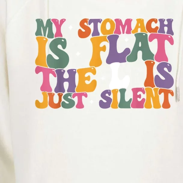 My Stomach Is Flat The L Is Just Silent Funny Fat Chubby Womens Funnel Neck Pullover Hood